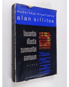 Kirjailijan Alan Sillitoe käytetty kirja Lauantai-illasta sunnuntaiaamuun : romaani