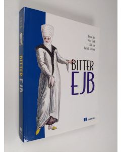 Kirjailijan Bruce Tate & Mike Clark ym. käytetty kirja Bitter EJB