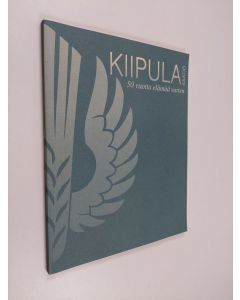 Kirjailijan Raakel Henttonen käytetty kirja Kiipulasäätiö 1945-1995 - Kiipulasäätiö : 50 vuotta elämää varten