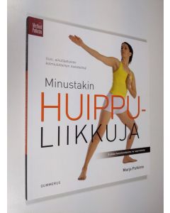 Kirjailijan Marja Putkisto uusi kirja Minustakin huippuliikkuja : 8 viikon harjoitusohjelma, sopii kaikille - Kahdeksan viikon harjoitusohjelma (UUSI)