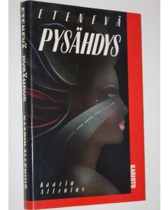 Kirjailijan Kaarin Allenius käytetty kirja Etenevä pysähdys