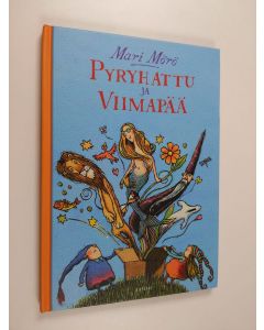 Kirjailijan Mari Mörö käytetty kirja Pyryhattu ja viimapää