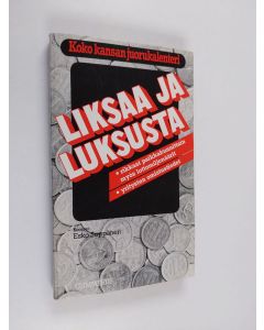 Kirjailijan koonnut Esko Seppänen käytetty kirja Liksaa ja luksusta