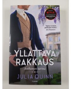 Kirjailijan Julia Quinn uusi kirja Yllättävä rakkaus : Anthonyn tarina (UUSI)