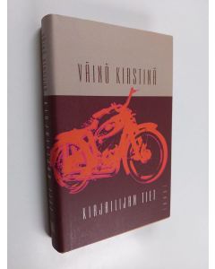 Kirjailijan Väinö Kirstinä käytetty kirja Kirjailijan tiet : esseitä