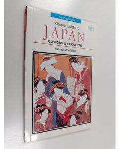 Kirjailijan Helmut Morsbach käytetty kirja The simple guide to Japan : customs & etiquette