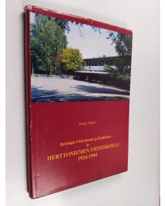 Kirjailijan Jouko Teperi & Helsingin yhteiskoulu ja reaalilukio käytetty kirja Helsingin yhteiskoulu ja realilukio ja Herttoniemenyhteiskoulu 1924-1994