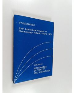 käytetty kirja Proceedings - Sixth international congress of pharmacology, Helsinki, Finland 1975 : Volume 6
