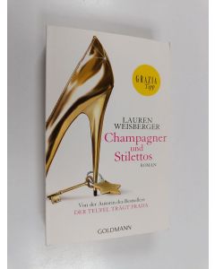 Kirjailijan Lauren Weisberger käytetty kirja Champagner und Stilettos - Roman