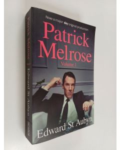 Kirjailijan Edward St. Aubyn käytetty kirja Patrick Melrose volume 1 : Never Mind ; Bad News ; Some Hope