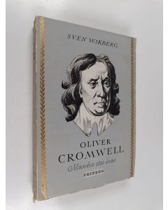 Kirjailijan Sven Wikberg käytetty kirja Oliver Cromwell : monarken utan krona