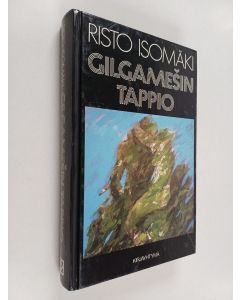Kirjailijan Risto Isomäki käytetty kirja Gilgamesin tappio