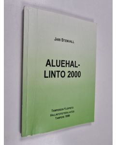 Kirjailijan Jari Stenvall käytetty kirja Aluehallinto 2000 : aluehallintouudistuksen keskeiset vaikutukset