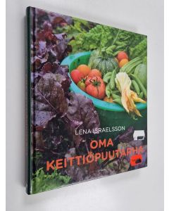 Kirjailijan Lena Israelsson käytetty kirja Oma keittiöpuutarha