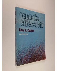 Kirjailijan Cary L. Cooper käytetty kirja Vapaaksi stressistä