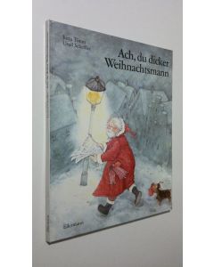 Kirjailijan Jutta Timm käytetty kirja Ach, du dicker Weihnachtsmann (ERINOMAINEN)
