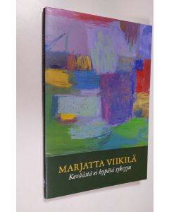 Kirjailijan Marjatta Viikilä käytetty kirja Keväästä ei hypätä syksyyn (signeerattu, ERINOMAINEN)