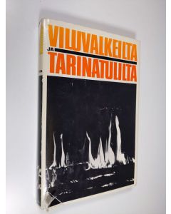 käytetty kirja Viluvalkeilta ja tarinatulilta : kertomuksia erä- ja kalamatkoilta Laatokan jäiltä Jäämeren rantamille