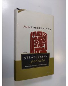 Kirjailijan Jukka Koskelainen käytetty kirja Atlantiksen perintö : kirjailijoiden uusi alku