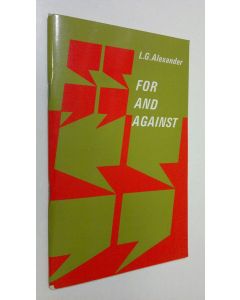 Kirjailijan L. G. Alexander käytetty kirja For and against