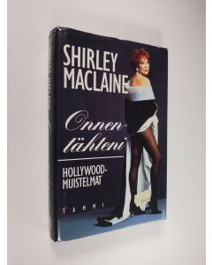 Kirjailijan Shirley MacLaine käytetty kirja Onnentähteni : Hollywood-muistelmat