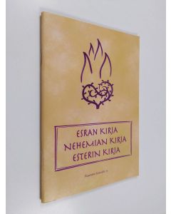 käytetty kirja Esran kirja ; Nehemian kirja ; Esterin kirja : käännösehdotus