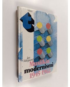 Kirjailijan Jan Maegaard käytetty kirja Musiikin modernismi 1945-1962