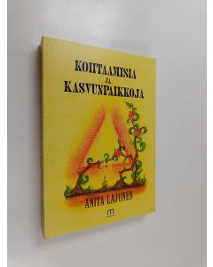 Kirjailijan Anita Lajunen käytetty kirja Kohtaamisia ja kasvunpaikkoja