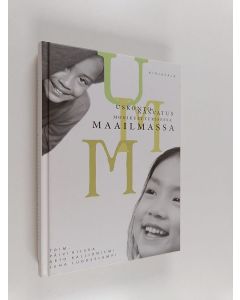 Tekijän Päivi ym. Hilska  käytetty kirja Uskontokasvatus monikulttuurisessa maailmassa