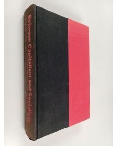 Kirjailijan Robert L. Heilbroner käytetty kirja Between capitalism and socialism : essays in political economics
