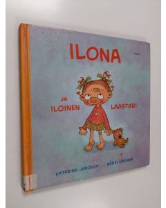 Kirjailijan Katerina Janouch käytetty kirja Ilona ja iloinen laastari
