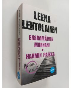 Kirjailijan Leena Lehtolainen käytetty kirja Ensimmäinen murhani ; Harmin paikka