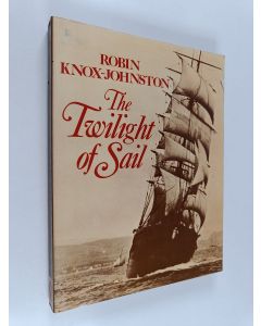 Kirjailijan Robin Knox-Johnston käytetty kirja The twilight of sail