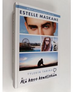 Kirjailijan Estelle Maskame käytetty kirja Älä kerro kenellekään : Tylerin tarina