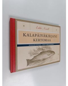 Kirjailijan Erkki Norell käytetty kirja Kalapäiväkirjani kertomaa