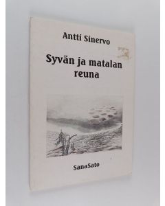 Kirjailijan Antti Sinervo käytetty kirja Syvän ja matalan reuna - runoja ja aforismeja