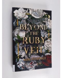 Kirjailijan Mara Fitzgerald käytetty kirja Beyond the ruby veil