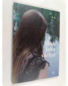Kirjailijan M. R käytetty kirja Mieli joka särkyi