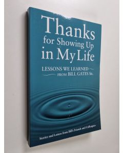käytetty kirja Thanks for Showing Up in My Life - Lessons We Learned from Bill Gates Sr.