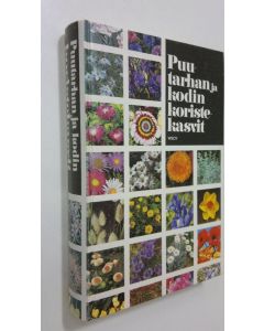 Kirjailijan Roy Hay käytetty kirja Puutarhan ja kodin koristekasvit