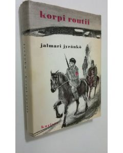 Kirjailijan Jalmari Jyränkö käytetty kirja Korpi routii