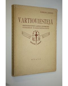 käytetty kirja Vartioviestejä : herännäispappien saarnoja vuosikerran evankeliumiteksteistä