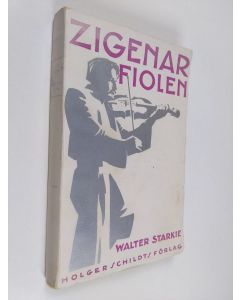 Kirjailijan Walter Starkie käytetty kirja Zigenarfiolen : vagabondliv på Ungerns och Rumäniens landsvägar