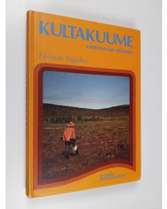 Kirjailijan Herman Stigzelius käytetty kirja Kultakuume : Lapin kullan historia (signeerattu)