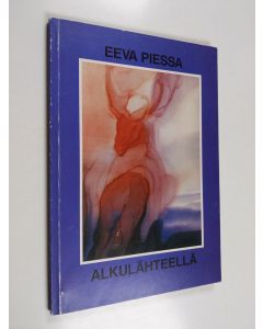 Kirjailijan Eeva Piessa käytetty kirja Alkulähteellä