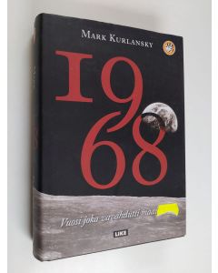 Kirjailijan Mark Kurlansky käytetty kirja 1968 - vuosi joka vavahdutti maailmaa