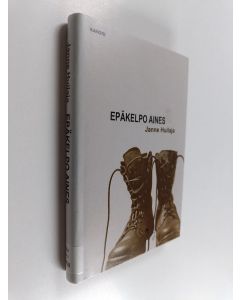 Kirjailijan Janne Huilaja käytetty kirja Epäkelpo aines