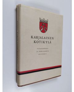 Kirjailijan Johannes Virolainen käytetty kirja Karjalainen kotikylä : Yläsommeen ja Porlammin historia