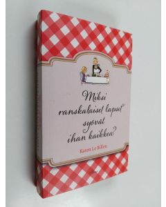 Kirjailijan Karen Le Billon käytetty kirja Miksi ranskalaiset lapset syövät ihan kaikkea?