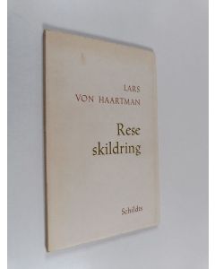 Kirjailijan Lars von Haartman käytetty kirja Reseskildring